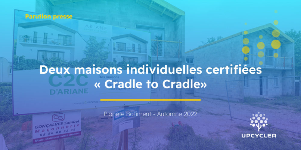 Planète bâtiment - Deux maisons individuelles certifiées "Cradle to Cradle"